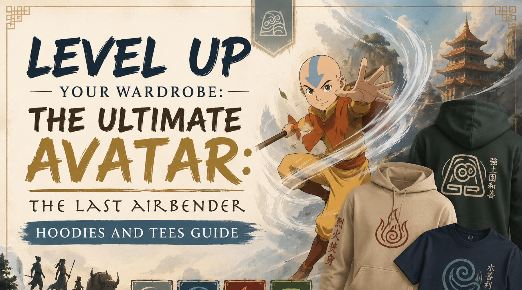 Level Up Your Wardrobe: The Ultimate Avatar: The Last Airbender Hoodies and Tees Guide